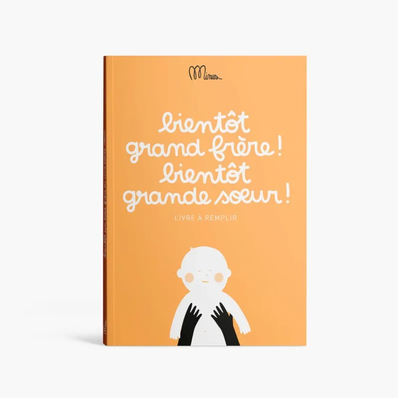 Bientôt Grand Frère/Grande Soeur - Livre à remplir - Minus
